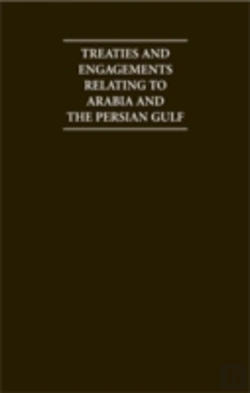 Bertrand.pt - Treaties And Engagements Relating To Arabia And The Persian Gulf