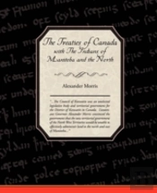 Treaties Of Canada With The Indians Of Manitoba And The North West Territories