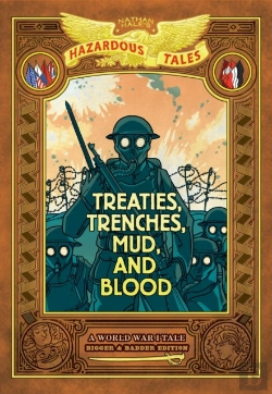 Bertrand.pt - Treaties, Trenches, Mud, And Blood: Bigger & Badder Edition (Nathan Hale'S Hazardous Tales #4)
