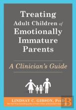Treating Adult Children Of Emotionally Immature Parents