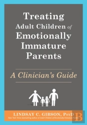 Treating Adult Children Of Emotionally Immature Parents