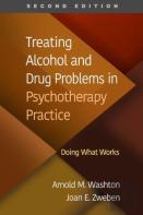Treating Alcohol And Drug Problems In Psychotherapy Practice, Second Edition