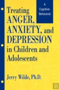Bertrand.pt - Treating Anger, Anxiety, And Depression In Children And Adolescents