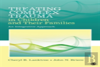 Treating Complex Trauma In Children And Their Families