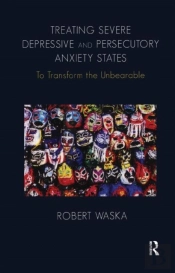 Treating Severe Depressive And Persecutory Anxiety States