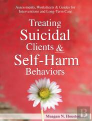 Treating Suicidal Clients & Self-Harm Behaviors