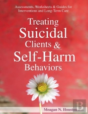 Treating Suicidal Clients & Self-Harm Behaviors