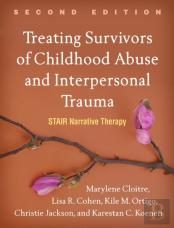 Treating Survivors Of Childhood Abuse And Interpersonal Trauma, Second Edition