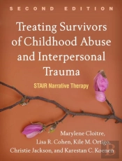 Treating Survivors Of Childhood Abuse And Interpersonal Trauma, Second Edition