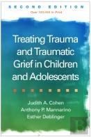 Treating Trauma And Traumatic Grief In Children And Adolescents, Second Edition