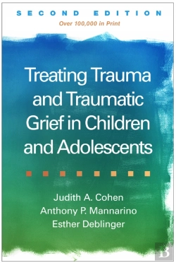 Bertrand.pt - Treating Trauma And Traumatic Grief In Children And Adolescents, Second Edition