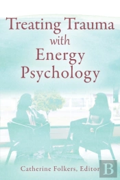 Treating Trauma With Energy Psychology