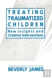 Treating Traumatized Children: New Insig