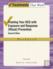 Treating Your Ocd With Exposure And Response (Ritual) Prevention Therapy