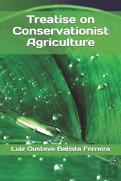 Treatise On Conservationist Agriculture