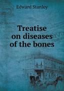 Treatise On Diseases Of The Bones