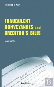 Treatise On Fraudulent Conveyances And Creditors' Bills