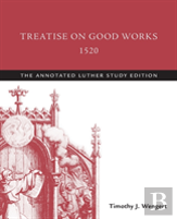 Treatise On Good Works, 1520