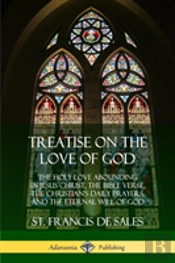Treatise On The Love Of God