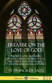 Treatise On The Love Of God