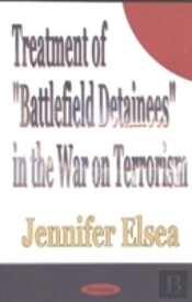Treatment Of 'Battlefield Detainees' In The War On Terrorism