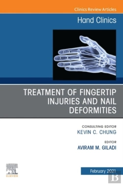 Bertrand.pt - Treatment Of Fingertip Injuries And Nail Deformities, An Issue Of Hand Clinics, E-Book