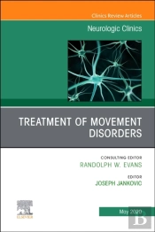 Treatment Of Movement Disorders, An Issue Of Neurologic Clinics
