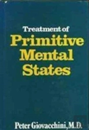 Treatment Of Primitive Mental States (Master Work Series)