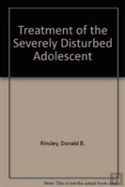 Bertrand.pt - Treatment Of The Severely Disturbed Adolescent