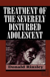 Treatment Of The Severely Disturbed Adolescent