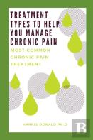 Treatment Types To Help You Manage Chronic Pain