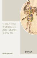 Trece Ensayos Sobre Patrimonio Cultural Andino Y Amazónico (Siglos Xvi-Xix)