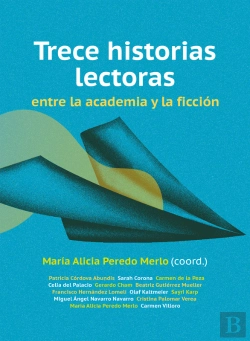 Bertrand.pt - Trece Historias Lectoras Entre La Academia Y La Ficción