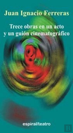 Bertrand.pt - Trece Obras En Un Acto Y Un Guión Cinematográfico