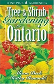 Tree And Shrub Gardening For Ontario