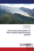 Tree-Crop Interaction In Plum Based Agroforestry System