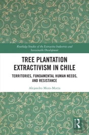 Tree Plantation Extractivism In Chile