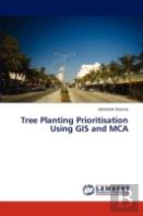 Tree Planting Prioritisation Using Gis And Mca