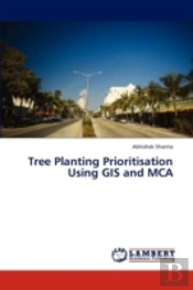 Tree Planting Prioritisation Using Gis And Mca