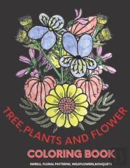 Tree,Plants And Flower Coloring Book Swirls,Floral Patterns,Wildflowers,Bouquets