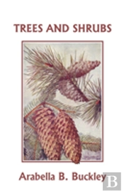 Trees And Shrubs (Yesterdays Classics)