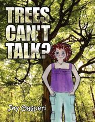 Trees Can'T Talk?