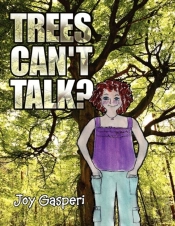 Trees Can'T Talk?