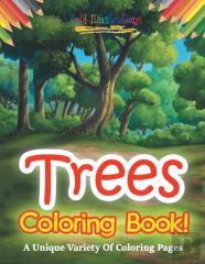 Trees Coloring Book! A Unique Variety Of Coloring Pages