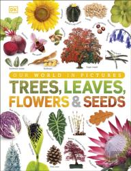 Trees, Leaves, Flowers & Seeds