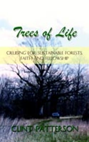 Trees Of Life: Cruising For Sustainable Forests, Faith And Fellowship