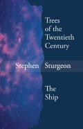 Trees Of The Twentieth Century & The Ship