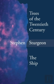 Trees Of The Twentieth Century & The Ship