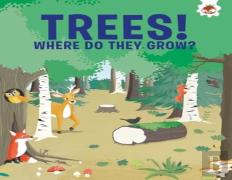 Trees, Where Do They Grow