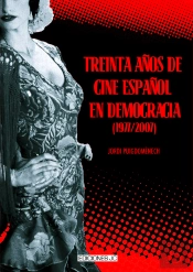 Treinta Años De Cine Español En Democracia (1977-2007)